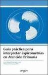 GUIA PRACTICA PARA INTERPRETAR ESPIROMETRIAS EN ATENCION PRIMARIA