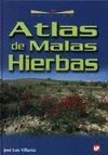 ATLAS DE LAS MALAS HIERBAS . 4ª ED. 2006