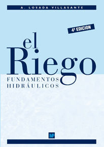 EL RIEGO. FUNDAMENTOS HIDRAULICOS. 4ª EDICION
