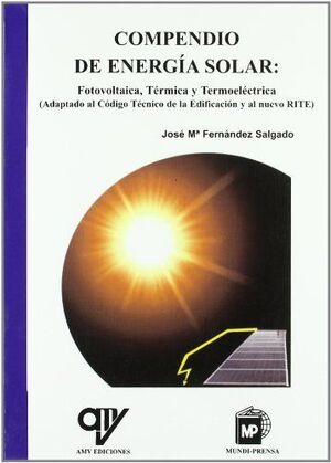 COMPENDIO DE ENERGIA SOLAR: FOTOVOLTAICA,TERMICA Y TERMOELECTRICA