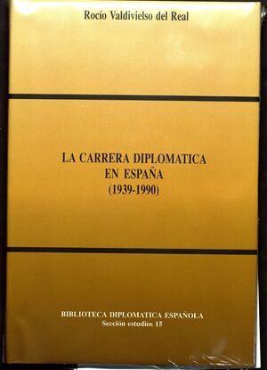LA CARRERA DIPLOMATICA EN ESPAÑA (1939-1990)