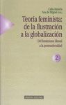 TEORIA FEMINISTA: DE LA ILUSTRACION A LA GLOBALIZACION 2.