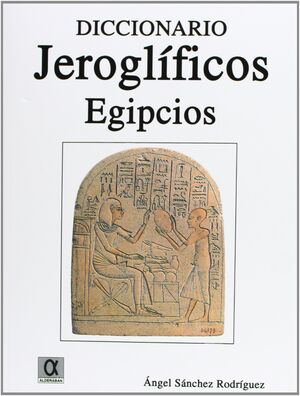 DICCIONARIO DE JEROGLÍFICOS EGIPCIOS