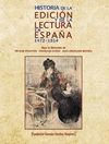 HISTORIA DE LA EDICIÓN Y DE LA LECTURA EN ESPAÑA ( 1472-1914 )