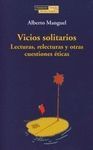 VICIOS SOLITARIOS,LECTURAS,RELECTURAS Y OTRAS CUESTIONES ETICAS