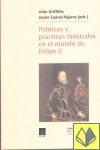 POLÍTICAS Y PRÁCTICAS MUSICALES EN EL MUNDO DE FELIPE II