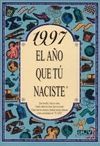 1997 EL AÑO QUE TU NACISTE
