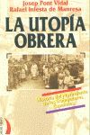LA UTOPIA OBRERA. HISTORIA DEL MOVIMIENTO DE LOS TRABAJADORES ESPAÑOLE