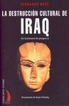 LA DESTRUCCION CULTURAL DE IRAQ. UN TESTIMONIO DE POSGUERRA
