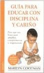 GUIA PARA EDUCAR CON DISCIPLINA Y CARIÑO 2ª ED. REVISADA