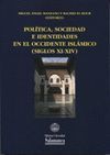 POLITICA, SOCIEDAD E IDENTIDADES EN EL OCCIDENTE ISLAMICO (SIGLOS XI-XIV)