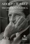 ADOLFO SUAREZ Y LA TRANSICION POLITICA