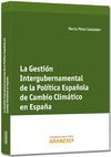 LA GESTIÓN INTERGUBERNAMENTAL DE LA POLITÍCA DE CAMBIO CLIMÁTICO EN ESPAÑA