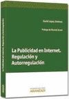 LA PUBLICIDAD EN INTERNET. REGULACIÓN Y AUTORREGULACIÓN