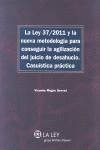 LA LEY 37/2011 Y LA NUEVA METODOLOGÍA PARA CONSEGUIR LA AGILIZACINO DEL JUICIO DE DESAHUCIO