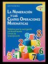 LA NUMERACIÓN Y LAS CUATRO OPERACIONES MATEMÁTICAS. 6ª ED.