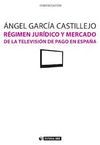 RÉGIMEN JURÍDICO Y MERCADO DE LA TELEVISIÓN DE PAGO EN ESPAÑA