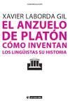 EL ANZUELO DE PLATON. COMO INVENTAN LOS LINGUISTAS SU HISTORIA