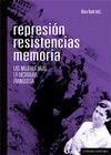 REPRESION, RESISTENCIAS, MEMORIA