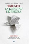 TRIUNFÓ LA LIBERTAD DE PRENSA: 1977-2000