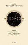 AUDACIA. GUIA PRACTICA DEL CRISTIANO DE HOY