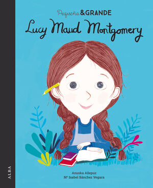 LUCY MAUD MONTGOMERY (PEQUEÑA Y GRANDE)