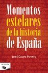 MOMENTOS ESTELARES DE LA HISTORIA DE ESPAÑA