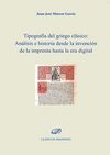 TIPOGRAFIA DEL GRIEGO CLASICO: ANALISIS E HISTORIA DESDE LA INVENCION IMPRENTA H