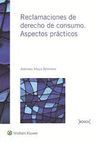 RECLAMACIONES DE DERECHO DE CONSUMO. ASPECTOS PRACTICOS