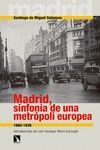 MADRID, SINFONÍA DE UNA METRÓPOLI EUROPEA 1860-1936