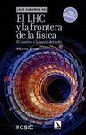 EL LHC Y LA FRONTERA DE LA FISICA. ¿QUE SABEMOS DE? ED. AMPLIADA Y ACTUALIZADA