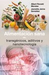 ALIMENTACION SANA VS. TRANSGENICOS ADITIVOS Y NANOTECNOLOGIA