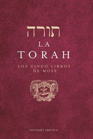 LA TORAH. LOS CINCO LIBROS DE MOSE
