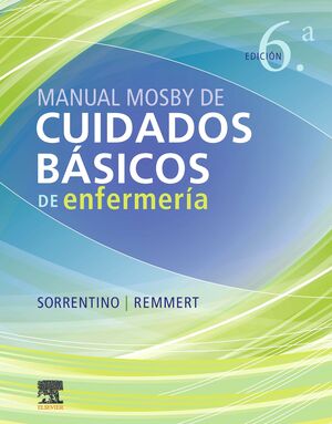 MANUAL MOSBY DE CUIDADOS BASICOS DE ENFERMERIA, 6º ED.