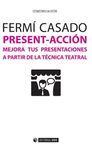 PRESENT - ACCION MEJORA TUS PRESENTACIONES A PARTIR DE LA TECNICA TEATRAL