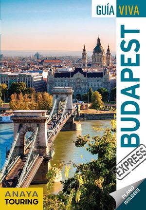 BUDAPEST. LO ESENCIAL DE GUIA VIVA 2020
