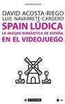 * SPAIN LUDICA. LA IMAGEN ROMANTICA DE ESPAÑA EN EL VIDEOJUEGO