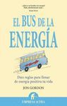 EL BUS DE LA ENERGIA. DIEZ REGLAS PARA LLENAR DE ENERGIA POSITIVA VIDA