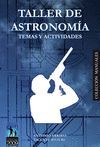 TALLER DE ASTRONOMIA.TEMAS Y ACTIVIDADES