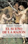 EL SUEÑO DE LA RAZON. HISTORIA DE LA FILOSOFIA DESDE GRIEGOS AL RENACI