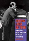 CAYETANO LUCA DE TENA: ITINERARIOS DE UN DIRECTOR DE ESCENA (1941-1991)