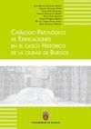 CATÁLOGO PATOLÓGICO DE EDIFICACIONES DEL CENTRO HISTÓRICO EN LA CIUDAD DE BURGOS