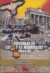 ESPAÑOLES EN LAS SS Y LA WEHRMACHT 1944-1945