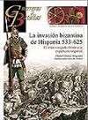 LA INVASION BIZANTINA DE HISPANIA 533-625