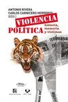 VIOLENCIA POLITICA. HISTORIA, MEMORIA Y VICTIMAS