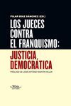 LOS JUECES CONTRA EL FRANQUISMO: JUSTICIA DEMOCRATICA