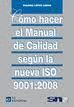 COMO HACER EL MANUAL DE CALIDAD SEGUN LA NUEVA ISO 9001:2008