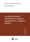 LA ADMINISTRACIÓN ELECTRÓNICA EN ESPAÑA. IMPLANTACION Y REGIMEN JURIDICO