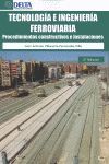 TECNOLOGIA E INGENIERIA FERROVIARIA. PROCEDIMIENTOS CONSTRUCTIVOS. 3ª