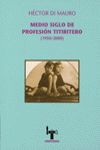 MEDIO SIGLO DE PROFESION TITIRITERO 1950-2000